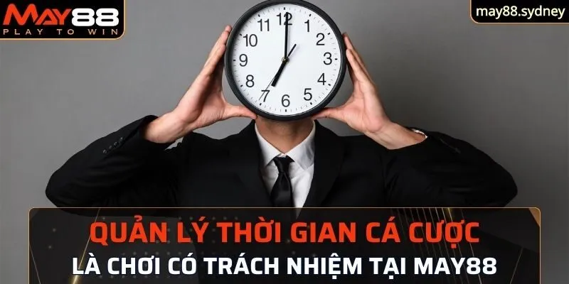 Người chơi cần quản lý thời gian giải trí cùng May88