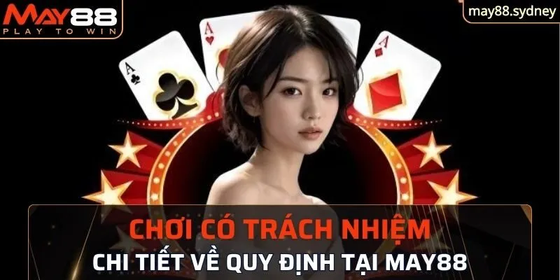 Cá cược có trách nhiệm là quy định của May88