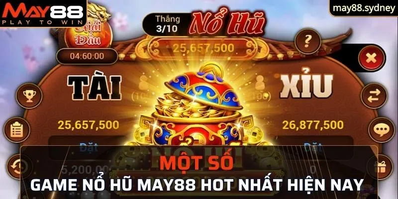 Một số các game nổ hũ May88 đang hot năm 2024