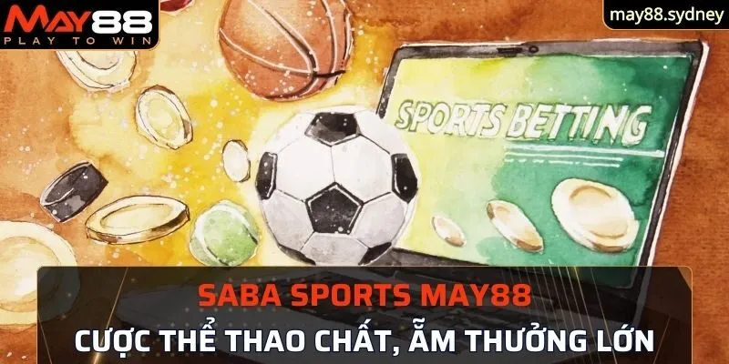 Saba Sports May88 được đánh giá cao