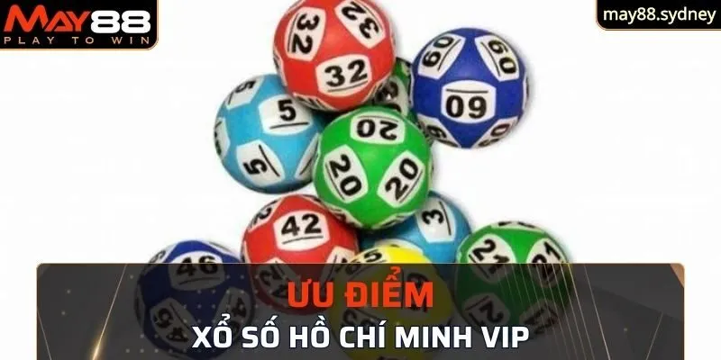 Một số ưu điểm đối với sản phẩm Hồ Chí Minh Vip tại sảnh xổ số 