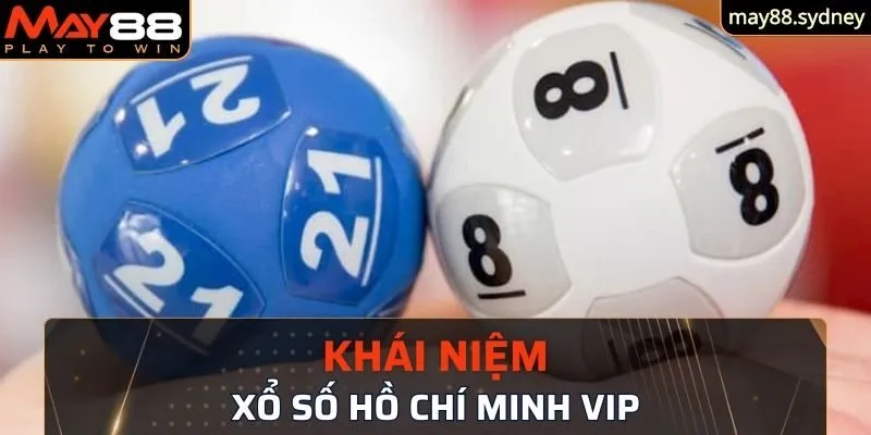 Tìm hiểu trò chơi xổ số Hồ Chí Minh Vip có ý nghĩa như thế nào